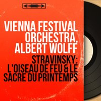 Le sacre du printemps, pt. 2 "Le sacrifice": Danse du sacrifice - Vienna Festival Orchestra & Игорь Фёдорович Стравинский