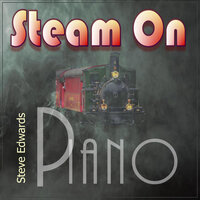 Steam on - Steve Edwards