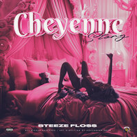 Cheyenne Story - $teez Flo$$