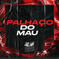 Palhaço do Mau - MC MN & DJ MJSP