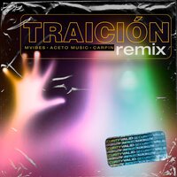 Traición - Mvibes & Aceto Music & Carpin