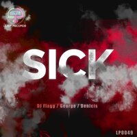 Sick of this world - DJ Flagg & George & Denicis