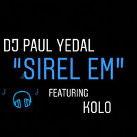 Sirel Em - Dj Paul Yedal & Kolo