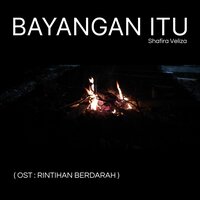 BAYANGAN ITU - Shafira Veliza