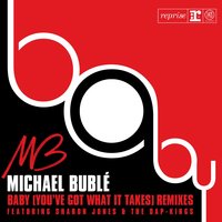 Baby (You've Got What It Takes) [with Sharon Jones & the Dap-Kings] - Michael Bublé & Sharon Jones & The Dap-Kings