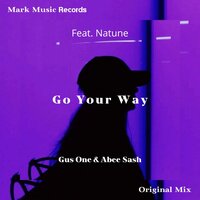 Go Your Way - Gus One & Abee Sash & Natune