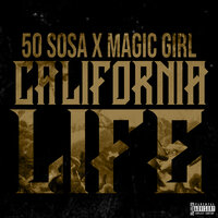 California Life - 50 Sosa & Magic Girl