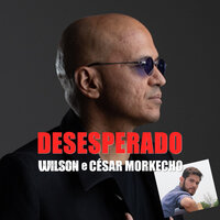 Desesperado - Wilson Viturino & César Morkecho