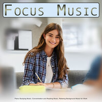 Music For Focus and Concentration - Study Music & Sounds & Study Music and Piano Music & Study Music for Focus