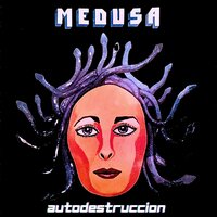 Autodestruccion - Medusa