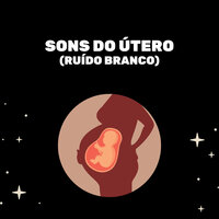 Sons De Ventre Para Bebês - Medicina Relaxante & Ruído branco & Sons do Ambiente