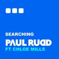 Searching - Paul Rudd & Chloe Mills