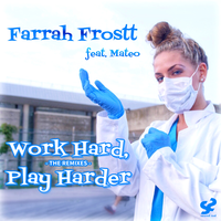Work Hard, Play Harder - Farrah Frostt & Mateo & Sam Culp