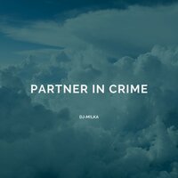 Partner in Cr!me - M!Lka