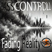 Fading Reality - Basscontroll & VoidChaser