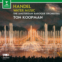 Handel: Water Music, Suite No. 1 in F Major, HWV 348: VIII. Hornpipe - Amsterdam Baroque Orchestra & Ton Koopman & Георг Фридрих Гендель