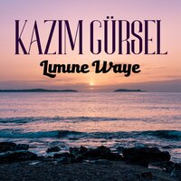 Lımıne Waye - Kazım Gürsel