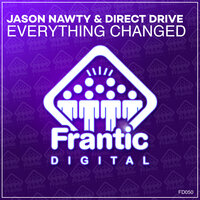 Everything Changed - Jason Nawty & Direct Drive