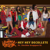 Hey Hey Decollete - Barry Badpak & Slechte Grappen XL