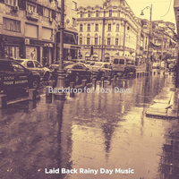 Mind-blowing Backdrops for Staying Inside - Laid Back Rainy Day Music