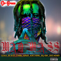 Mad M.A.S.S - Docta Bruce & E.D.N.A / Ex Da Su / Tymer / Asirifi / Big Kem / Lucci Money / AK Rudeboy