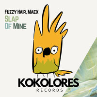 Slap Of Mine - Fuzzy Hair & MAEX