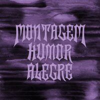 MONTAGEM HUMOR ALEGRE - SLOWED - sxddxn