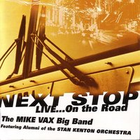 Intermission Riff - The Mike Vax Big Band & Alumni of the Stan Kenton Orchestra