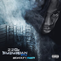 Suburban, Pt. 2 - 22Gz & Frosty