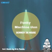 Funky Machine Gun - Derrick Da House