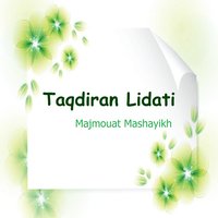 Taqdiran Lidati, Pt. 8 - Majmouat Mashayikh