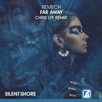 Far Away - ReMech & Chris Lyf