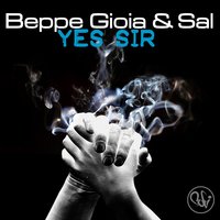 Yes Sir - SAL & Beppe Gioia & Beppe Gioia, Sal