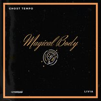 magical body - Ghost Tempo & Livia