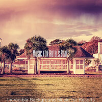 Dream Like Hotel Lobby - Music for Hotels Beats