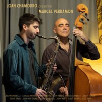 I Don’t Stand a Ghost of a Chance With You - Joan Chamorro & Marçal Perramon & Perico Sambeat & Joan Monné & David Xirgu