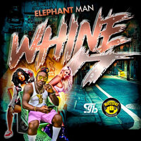 Whine It - Elephant man & Massive B
