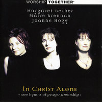 Your Hand O God Has Guided (One Church, One Faith) - Margaret Becker & Maire Brennan & Joanne Hogg