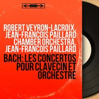 Concerto for 4 Harpsichords in A Minor, BWV 1065: III. Allegro - Jean-Francois Paillard & Robert Veyron-Lacroix & Jean-François Paillard Chamber Orchestra & Marie-Claire Alain & Olivier Alain & Anne-Marie Beckensteiner & Johann Sebastian Bach
