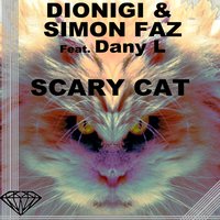 Scary Cat - Dionigi & Simon Faz & Dany L