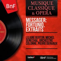 Fortunio, Act II, Scene 2: C'est un garçon de bonne mine - Ah ! La singulière aventure ! (Clavaroche, Jacqueline) - Pierre Dervaux & Liliane Berton & Orchestre Colonne & Michel Dens