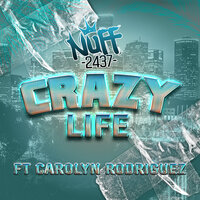 Crazy Life - Nuff2437 & Carolyn Rodriguez