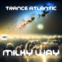 Milky Way - Trance Atlantic