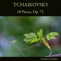 18 Pieces, Op. 72: No. 4, Danse caractéristique. Allegro giusto - Claudio Colombo & Пётр Ильич Чайковский