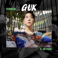 Guk - Flowsik & Jay Park