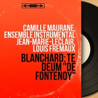 Te Deum "de Fontenoy": Duo de sopranos. "Tu rex gloriae, Christe" - Louis Fremaux & Ensemble instrumental Jean-Marie-Leclair & Basia Retchitzka & Edith Selig & Louis Frémaux, Ensemble instrumental Jean-Marie-Leclair, Édith Selig, Basia Retchitzka