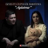 Aglatma - DZ-ED & Gyzylgül Babaýewa