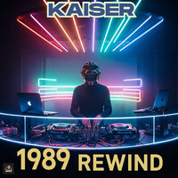 1989 Rewind - KAISER