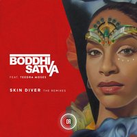Skin Diver - Boddhi Satva & Teedra Moses & Pablo Martinez