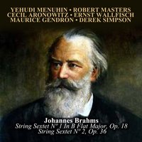 String Sextet Nº 2, Op. 36: III. Poco adagio - Иоганнес Брамс & Yehudi Menuhin & Robert Masters & Cecil Aronowitz & Ernst Wallfisch & Maurice Gendron & Derek Simpson